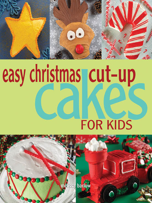 Title details for Easy Christmas Cut-up Cakes for Kids by Melissa Barlow - Available